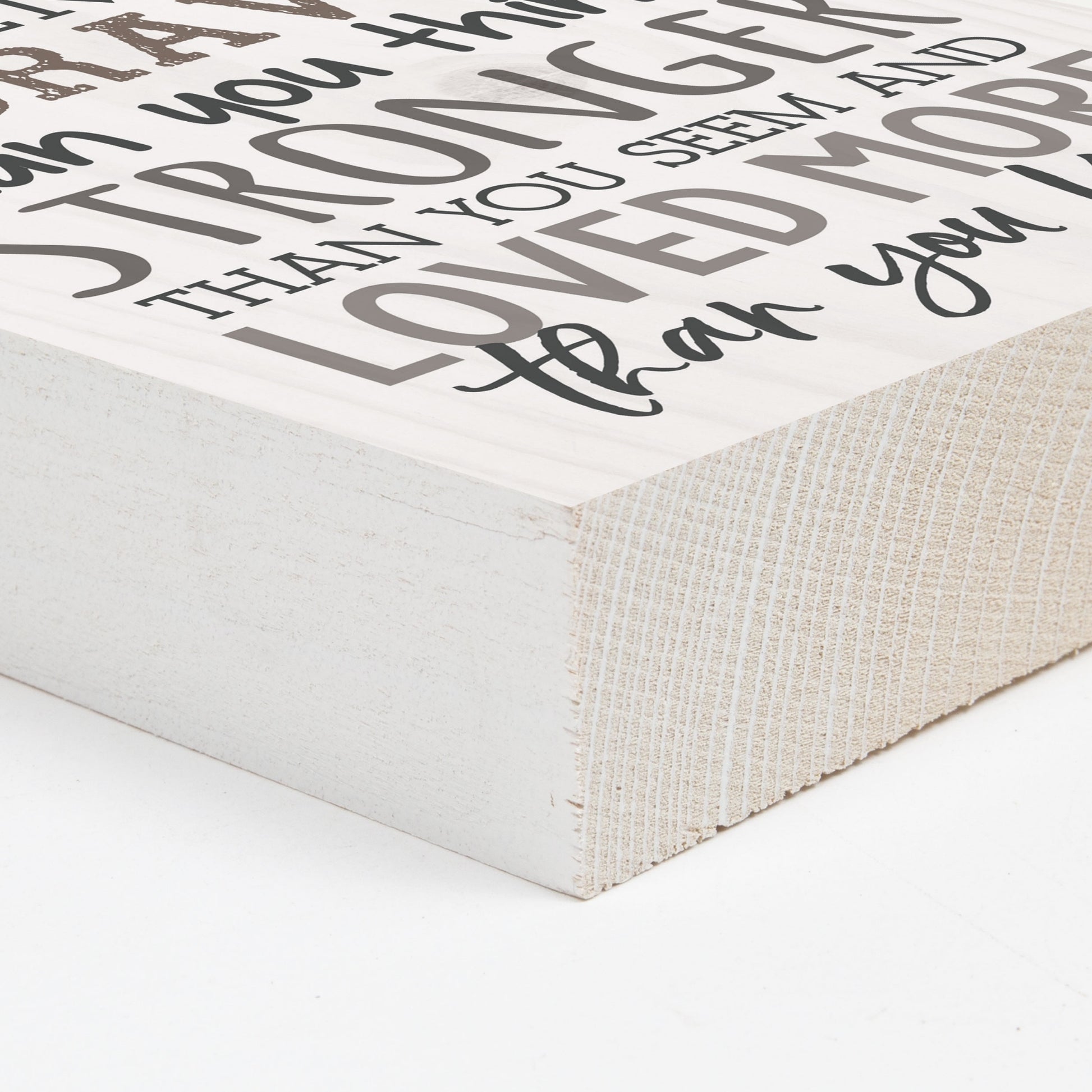 Edge Detail of Inspirational Wood Block - Always Remember You are Braver, Stronger, Loved More Than You Know | InsideOutCatalog.com