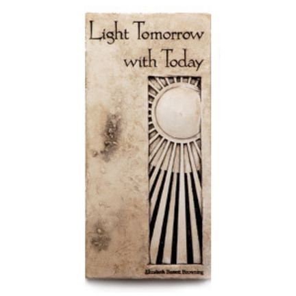 Hand Cast Stone Wall Plaque - Light Tomorrow with Today - Wall Decor - Inspirational Word Art | INSIDE OUT | InsideOutCatalog.com