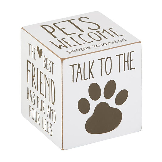 Wood Block Message Cube - TALK TO THE PAW - Pet Lover Home Accent | PETS WELCOME people tolerated | THE BEST FRIEND HAS FUR AND FOUR LEGS | Pet Lover Home Decor | INSIDE OUT | InsideOutCatalog.com