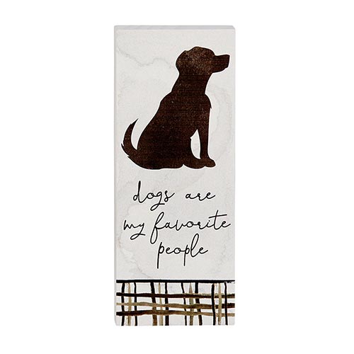 Inspirational Wood Message Block Home Accent - Dogs are my favorite people with Dog Silhouette | INSIDE OUT | InsideOutCatalog.com